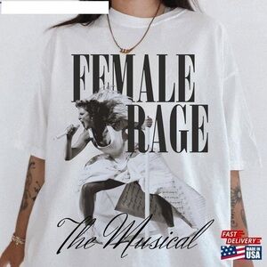 Female Rage The Musical Shirt Unisex Trending Tee Gift For Fan
